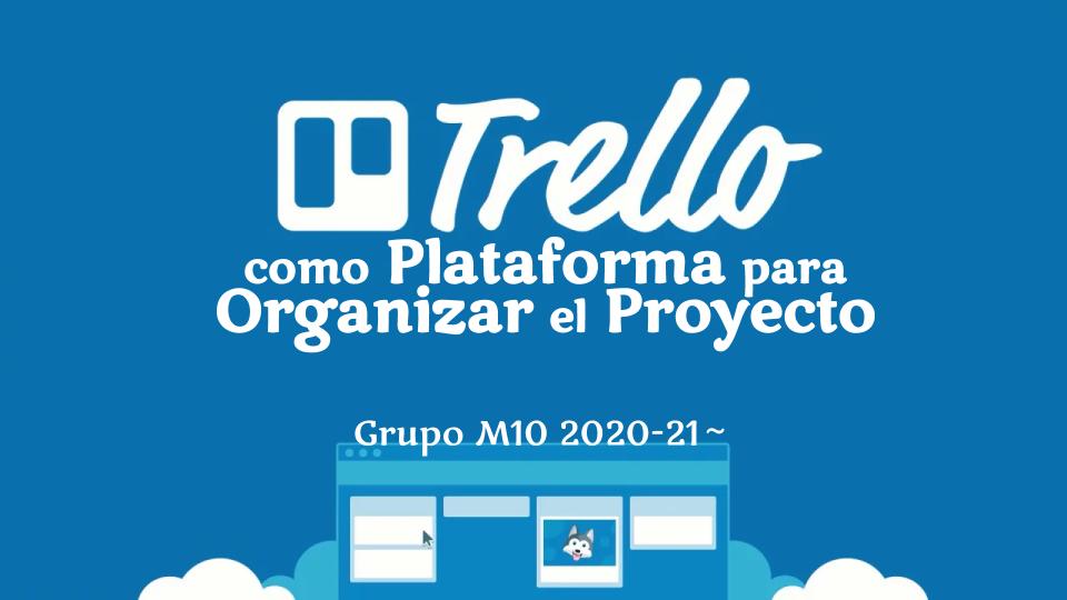 Trello como Plataforma para Organizar el Proyecto